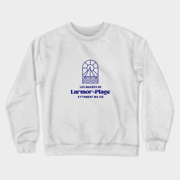 Larmor Plage the tides punctuate my life - Brittany Morbihan 56 BZH Sea Crewneck Sweatshirt by Tanguy44